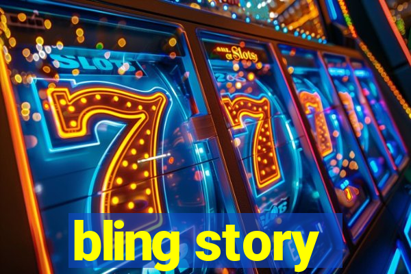 bling story